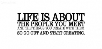 Life Is About The People You Meet